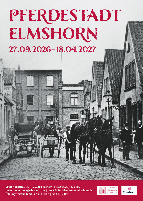 Bild vergr&ouml;&szlig;ern: Plakat zur Sonderausstellung des Industriemuseums unter dem Titel Pferdestadt Elmshorn vom 27. September 2026 bis 18. April 2027.