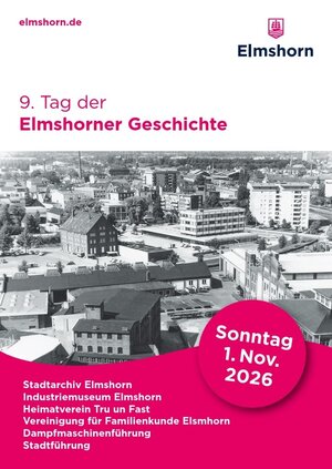 Bild vergr&ouml;&szlig;ern: Historisches Luftbild der Elmshorner Innenstadt, dazu der Text "9. Tag der Elmshorner Geschichte. Sonntag, 1. November 2026. Stadtarchiv Elmshorn, Industriemuseum Elmshorn, Heimatverein Tru un Fast, Vereinigung f&uuml;r Familienkunde Elmshorn, Dampfmaschinenf&uuml;hrung, Stadtf&uuml;hrung".