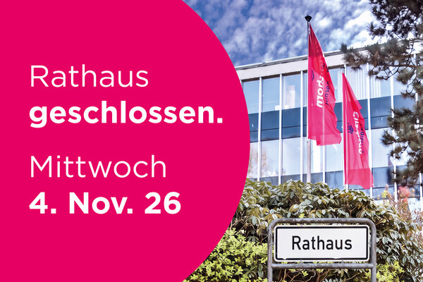Das Rathaus mit dem Zusatz: "Rathaus geschlossen. Mittwoch, 4. November 2026"